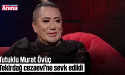 Tutuklu Murat Övüç Tekirdağ cezaevi’ne sevk edildi
