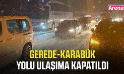 Gerede-Karabük yolu ulaşıma kapatıldı