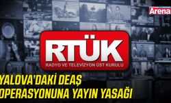 Yalova’daki DEAŞ operasyonuna yayın yasağı