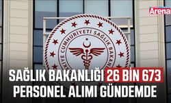 Sağlık Bakanlığı 26 bin 673 personel alımı gündemde