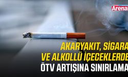 Akaryakıt, sigara ve alkollü içeceklerde ÖTV artışına sınırlama