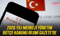 2026 yılı Merkezi Yönetim Bütçe Kanunu Resmi Gazete'de