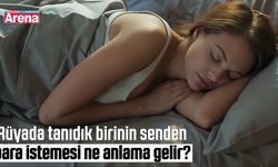 Rüyada tanıdık birinin senden para istemesi ne anlama gelir?