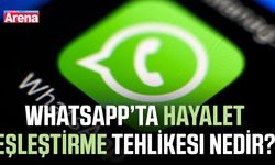 WhatsApp’ta hayalet eşleştirme tehlikesi nedir?