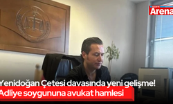 Yenidoğan Çetesi davasında yeni gelişme! Adliye soygununa avukat hamlesi