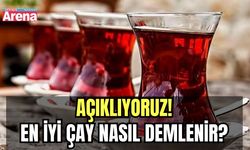 Açıklıyoruz! En iyi çay nasıl demlenir?