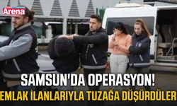 Samsun'da operasyon! Emlak ilanlarıyla tuzağa düşürdüler
