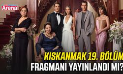 Kıskanmak 19. bölüm fragmanı yayınlandı mı?