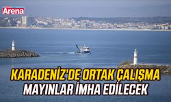 Karadeniz’de ortak çalışma! Mayınlar imha edilecek