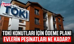 TOKİ konutları için ödeme planı: Evlerin peşinatları ne kadar?