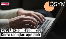 2026 Elektronik Yabancı Dil Sınavı sonuçları açıklandı