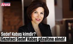Sedef Kabaş kimdir? Gazeteci Sedef Kabaş gözaltına alındı!