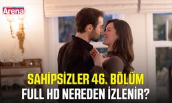 Sahipsizler 46. bölüm full hd nereden izlenir?