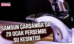 Samsun Çarşamba'da 29 Ocak Perşembe su kesintisi