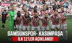 Samsunspor- Kasımpaşa ilk 11'ler açıklandı!