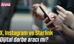 X, Instagram ve Starlink “Dijital darbe aracı” mı?