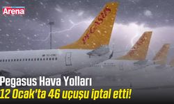 Pegasus Hava Yolları 12 Ocak'ta 46 uçuşu iptal etti!