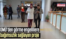 OMÜ’den görme engellilere bağımsızlık sağlayan proje