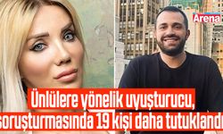 Ünlülere yönelik uyuşturucu soruşturmasında 19 kişi daha tutuklandı!