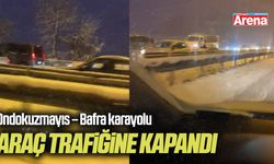 Ondokuzmayıs – Bafra karayolu araç trafiğine kapandı