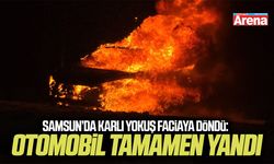 Samsun’da karlı yokuş faciaya döndü: Otomobil tamamen yandı