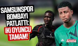 Samsunspor bombayı patlattı: İki oyuncu tamam!