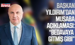 Başkan Yıldırım’dan Musaba açıklaması: “Bedavaya Gitmiş Gibi”