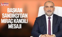 Başkan Sandıkçı’dan Miraç Kandili mesajı