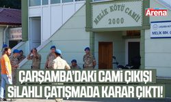 Çarşamba’daki cami çıkışı silahlı çatışmada karar çıktı!