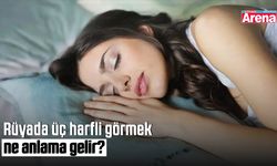 Rüyada üç harfli görmek ne anlama gelir?