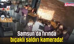 Samsun’da fırında bıçaklı saldırı kamerada!