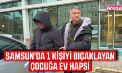 Samsun'da 1 kişiyi bıçaklayan çocuğa ev hapsi