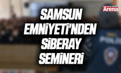 Canik’te Samsun Emniyeti'nden SİBERAY semineri