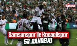 Samsunspor ile Kocaelispor arasında 53. randevu