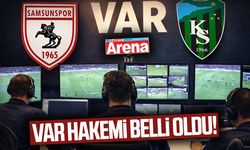 Samsunspor Kocaelispor maçının VAR hakemi belli oldu