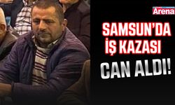 Bafra OSB’de un fabrikasında yaşanan iş kazası can aldı