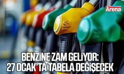 Benzine zam geliyor: 27 Ocak’ta tabela değişecek