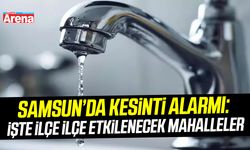 Samsun’da kesinti alarmı: İşte ilçe ilçe etkilenecek mahalleler