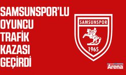 Samsunsporlu Eyüp Aydın trafik kazası geçirdi