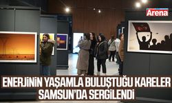 Enerjinin yaşamla buluştuğu kareler Samsun’da sergilendi