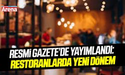 Resmi Gazete’de yayımlandı: Restoranlarda yeni dönem