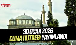 30 Ocak 2026 Cuma hutbesi yayımlandı