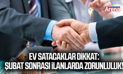 Ev satacaklar dikkat: Şubat sonrası ilanlarda zorunluluk!