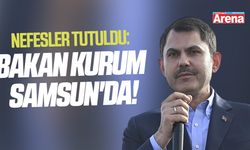 Nefesler tutuldu: Bakan Kurum Samsun'da!