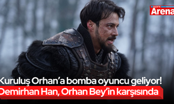 Kuruluş Orhan’a bomba oyuncu geliyor! Demirhan Han, Orhan Bey’in karşısında