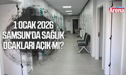 1 Ocak 2026 Samsun'da sağlık ocakları açık mı?