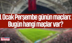 1 Ocak günün maçları: Bugün hangi maçlar var?