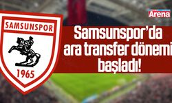 Samsunspor’da ara transfer dönemi başladı!