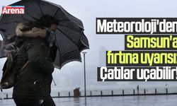 Meteoroloji'den Samsun'a fırtına uyarısı!