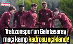 Trabzonspor'un Galatasaray maçı kamp kadrosu açıklandı